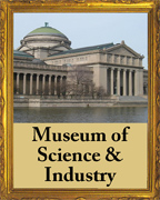 Chicago Museum of Science and Industry.